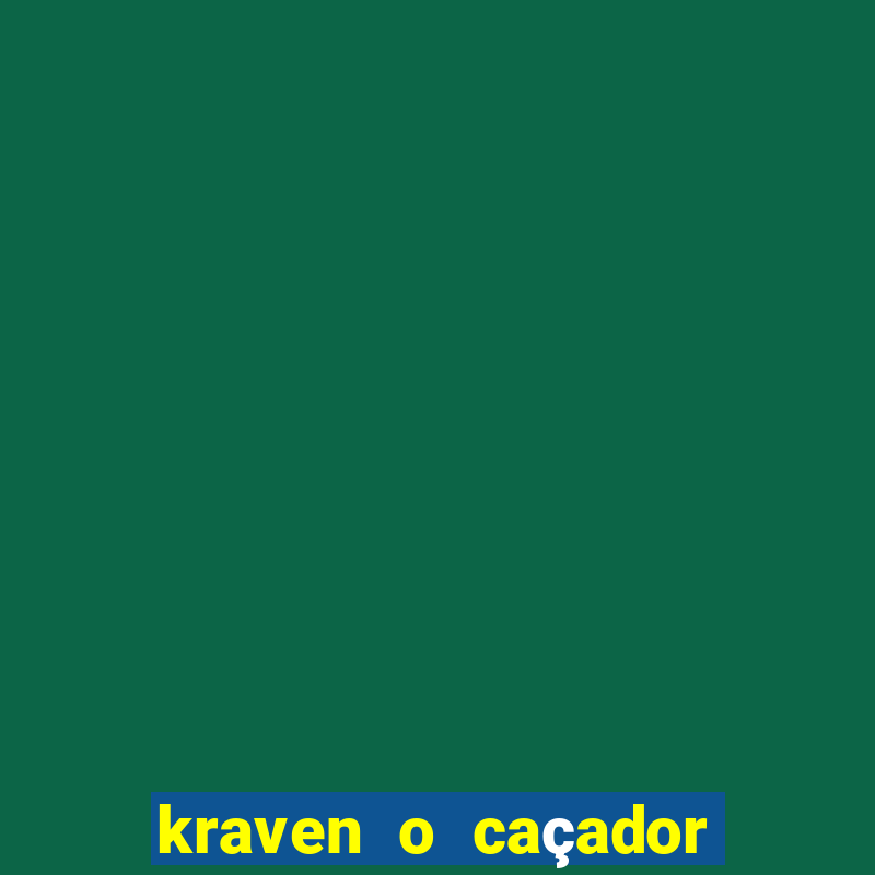 kraven o caçador filme completo dublado download